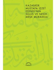 Kazasker Mustafa İzzet Efendi’nin Sülüs ve Nesih Meşk Murakkai 