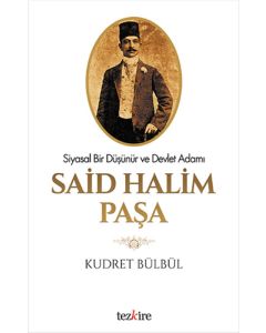 Siyasal Bir Düşünür ve Devlet Adamı Said Halim Paşa