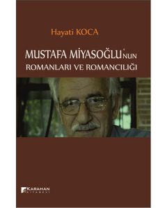 Mustafa Miyasoğlu'nun Romanları ve Romancılığı