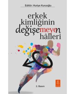 Erkek Kimliğinin Değişemeyen Halleri