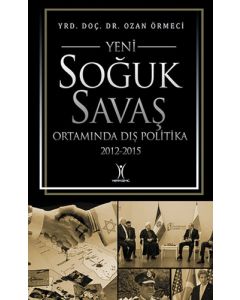 Yeni Soğuk Savaş Ortamında Dış Politika 2012-2015