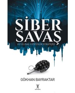 Siber Savaş ve Ulusal Güvenlik Stratejisi