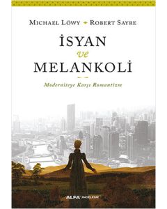 İsyan ve Melankoli