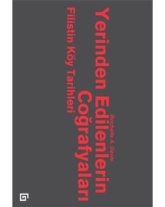 Yerinden Edilenlerin Coğrafyaları - Filistin Köy Tarihleri