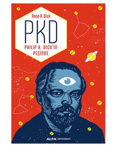 PKD - Philip K. Dick'in Peşinde