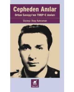 Cepheden Anılar- Orhan Savaşçı'nın THKP-C Anıları