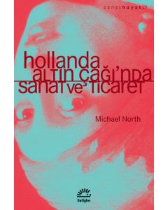 Hollanda Altın Çağı'nda Sanat ve Ticaret