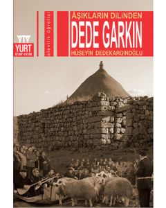 Aşıkların Dilinden Dede Garkın