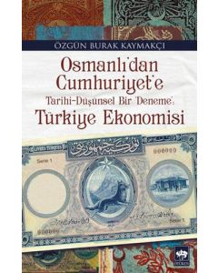Osmanlı'dan Cumhuriyet'e Türkiye Ekonomisi