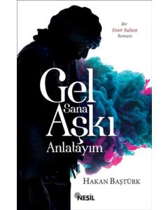 Gel Sana Aşkı Anlatayım