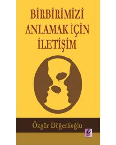Birbirimizi Anlamak İçin İletişim