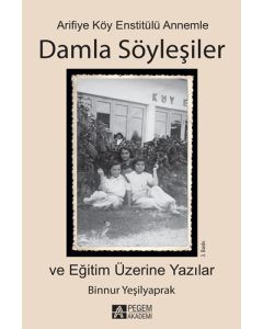 Arifiye Köy Enstitülü Annemle Damla Söyleşiler