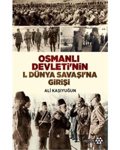 Osmanlı Devleti'nin 1. Dünya Savaşı'na Girişi