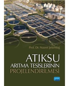 Atıksu Arıtma Tesislerinin Projelendirilmesi