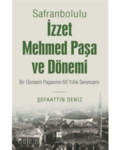 Safranbolulu İzzet Mehmed Paşa ve Dönemi