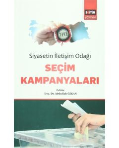 Siyasetin İletişim Odağı Seçim Kampanyaları