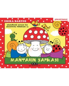Uğurböceği Sevecen ile Salyangoz Tomurcuk 23 – Mantarın Şapkası