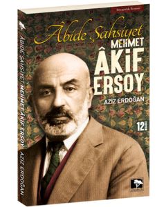 Abide Şahsiyet - Mehmet Akif Ersoy