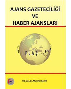 Ajans Gazeteciliği ve Haber Ajansları