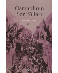 Osmanlının Son Yılları
