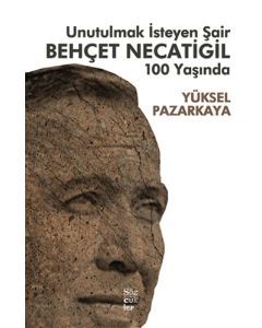 Unutulmak İsteyen Şair Behçet Necatigil 100 Yaşında