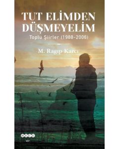 Tut Elimden Düşmeyelim