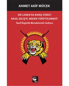 Sri Lanka'da Barış Süreci Nasıl Gelişti Neden Yürütülemedi?
