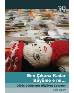 Ben Çıkana Kadar Büyüme e mi...