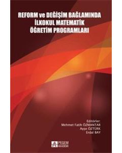 Reform ve Değişim Bağlamında İlkokul Matematik Öğretim Programları