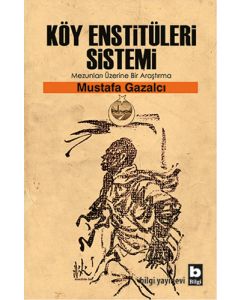 Köy Enstitüleri Sistemi Mezunları Üzerine Bir Araştırma