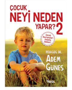 Çocuk Neyi Neden Yapar? - 2
