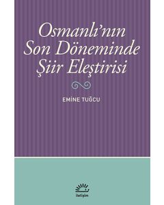 Osmanlı’nın Son Döneminde Şiir Eleştirisi