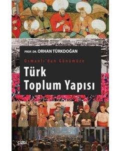 Osmanlı'dan Günümüze Türk Toplum Yapısı