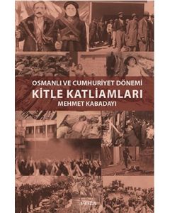 Osmanlı ve Cumhuriyet Dönemi Kitle Katliamları