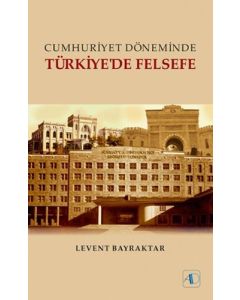 Cumhuriyet Döneminde Türkiye'de Felsefe