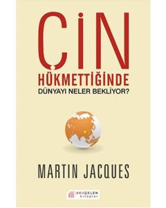 Çin Hükmettiğinde Dünyayı Neler Bekliyor?