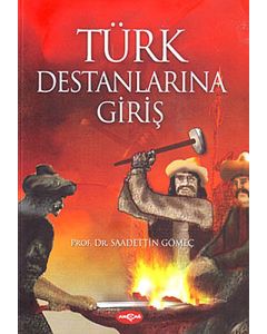 Türk Destanlarına Giriş
