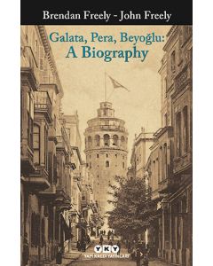 Galata, Pera, Beyoğlu: A Biography
