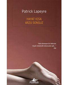 Hayat Kısa Arzu Sonsuz