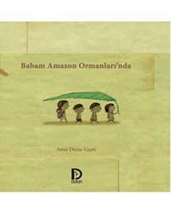 Babam Amazon Ormanları'nda