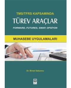 Tms - Tfrs Kapsamında Türev Araçlar - Muhasebe Uygulamaları