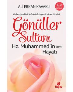 Gönüller Sultanı Hz. Muhammed’in (Sav) Hayatı
