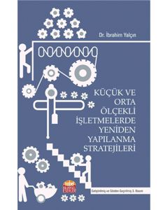 Küçük ve Orta Ölçekli İşletmelerde Yeniden Yapılanma Stratejileri