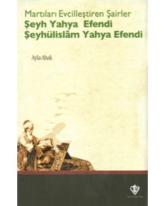 Martıları Evcilleştiren Şairler: Şeyh Yahya Efendi - Şeyhülislâm Yahya Efendi