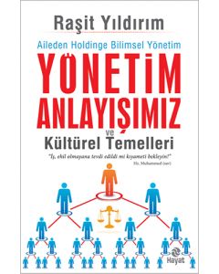 Yönetim Anlayışımız ve Kültürel Temelleri