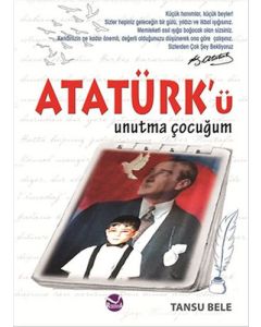 Atatürk’ü Unutma Çocuğum
