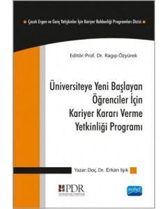 Üniversiteye Yeni Başlayan Öğrenciler İçin Kariyer Kararı Verme Yetkinliği Programı