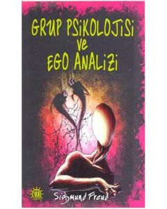 Grup Psikolojisi ve Ego Analizi