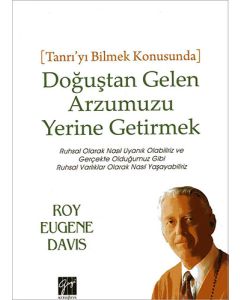 Doğuştan Gelen Arzumuzu Yerine Getirmek