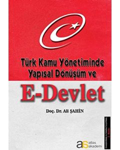 Türk Kamu Yönetiminde Yapısal Dönüşüm ve E-Devlet